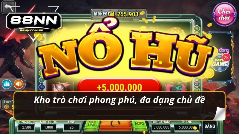 Nổ Hũ 88nn – Săn Thưởng Mỗi Ngày Nhận Quà Liền Tay 3 Kho trò chơi phong phú, đa dạng chủ đề trong nổ hũ 88NN