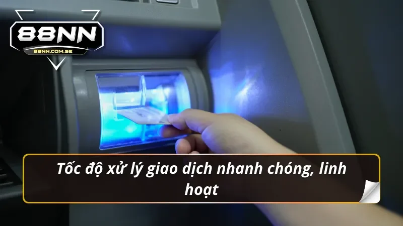 Nổ Hũ 88nn – Săn Thưởng Mỗi Ngày Nhận Quà Liền Tay 4 Tốc độ xử lý giao dịch nhanh chóng, linh hoạt trong nổ hũ 88NN