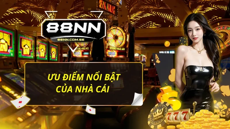 88NN - Thiên Đường Giải Trí Đẳng Cấp Và Chất Lượng Hàng Đầu 39 Các điểm nổi bật tạo nên sự khác biệt của 88NN trên thị trường giải trí